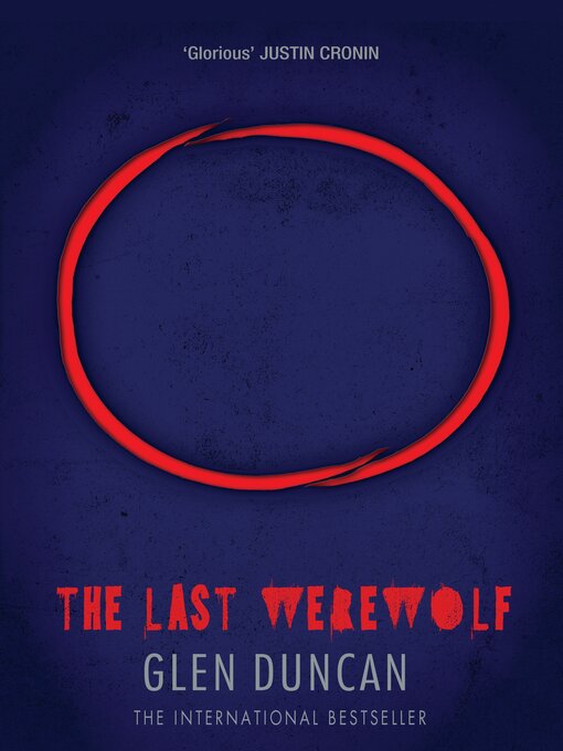 Title details for The Last Werewolf by Glen Duncan - Available